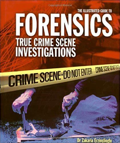 The Illustrated Guide to Forensics: True Crime Scene Investigations Ebook Kindle Editon